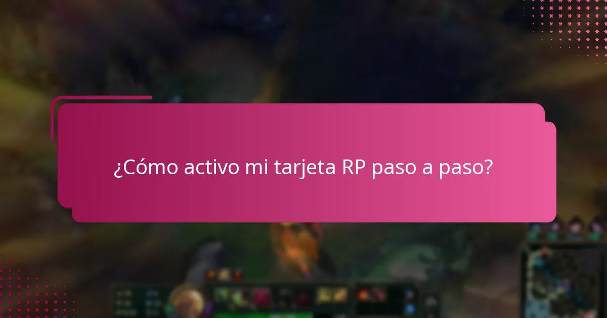 ¿Cómo activo mi tarjeta RP paso a paso?