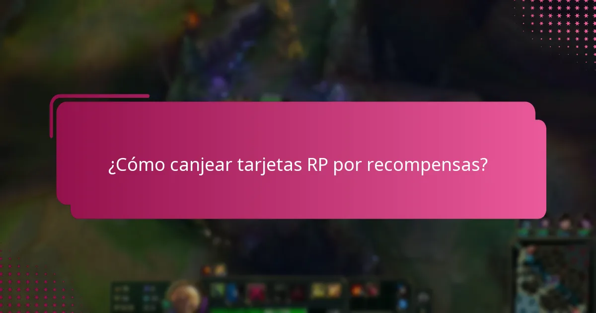 ¿Qué artículos exclusivos se pueden obtener con las tarjetas RP?