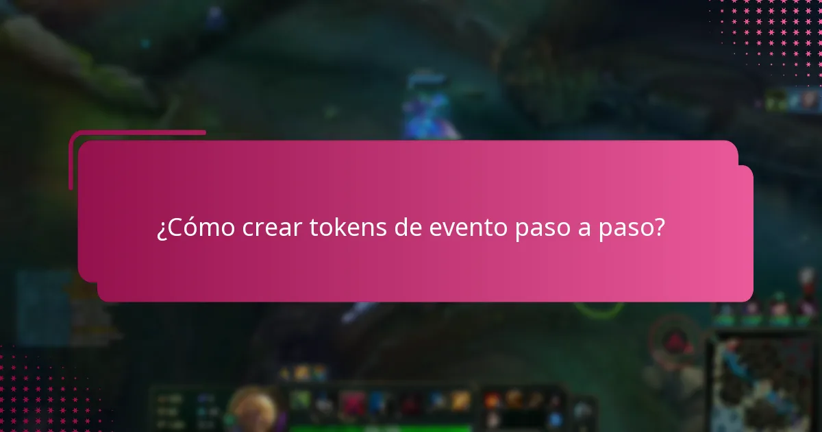 ¿Cómo crear tokens de evento paso a paso?