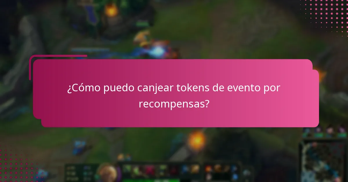 ¿Cómo puedo canjear tokens de evento por recompensas?