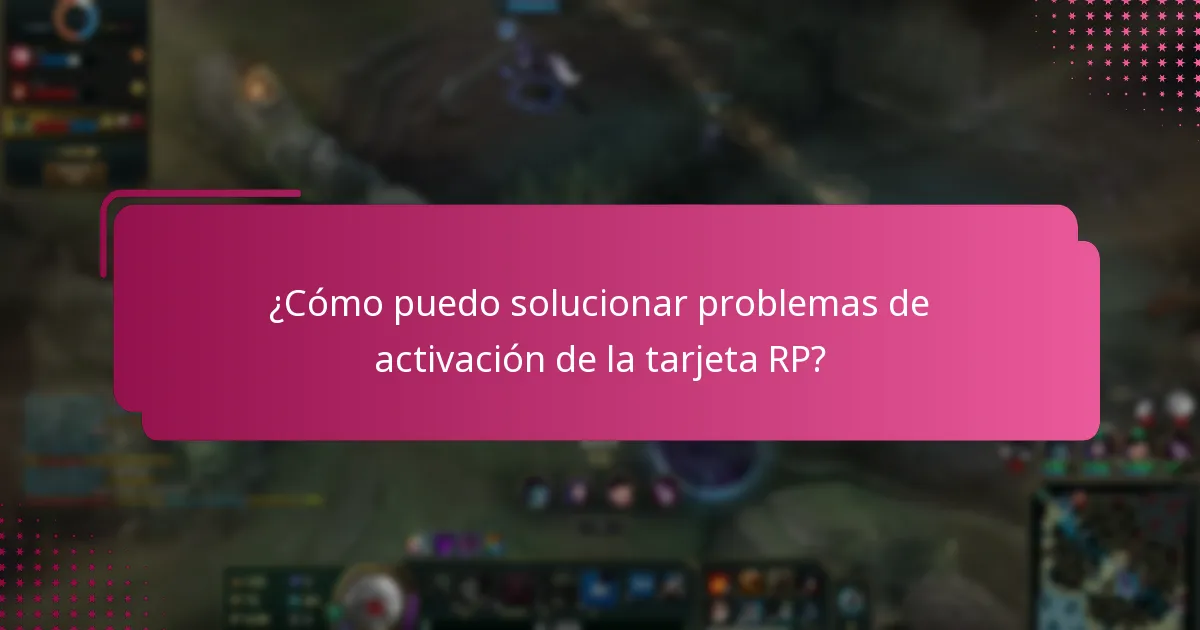 ¿Qué problemas comunes podría encontrar durante la activación de la tarjeta RP?