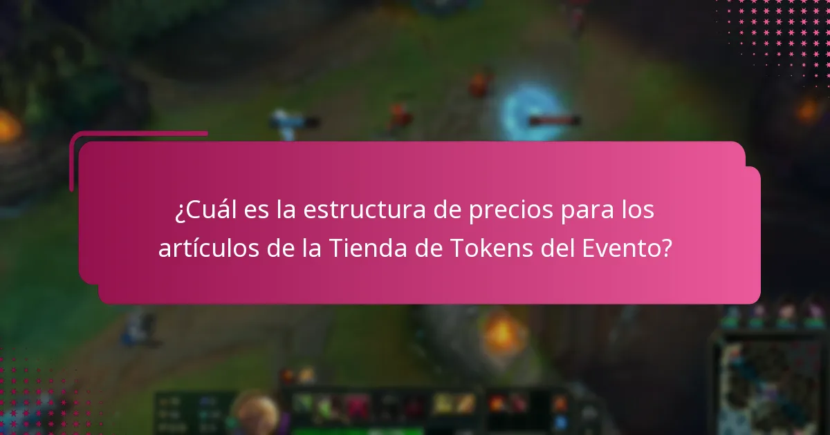 ¿Cuál es la estructura de precios para los artículos de la Tienda de Tokens del Evento?