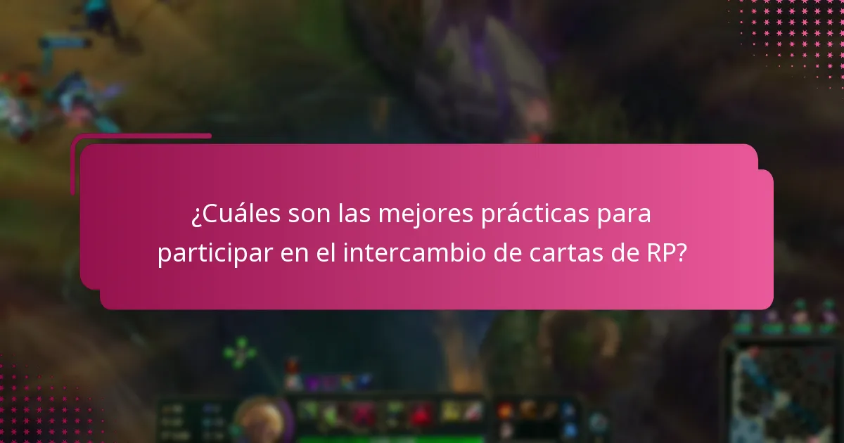 ¿Cuáles son las mejores prácticas para participar en el intercambio de cartas de RP?