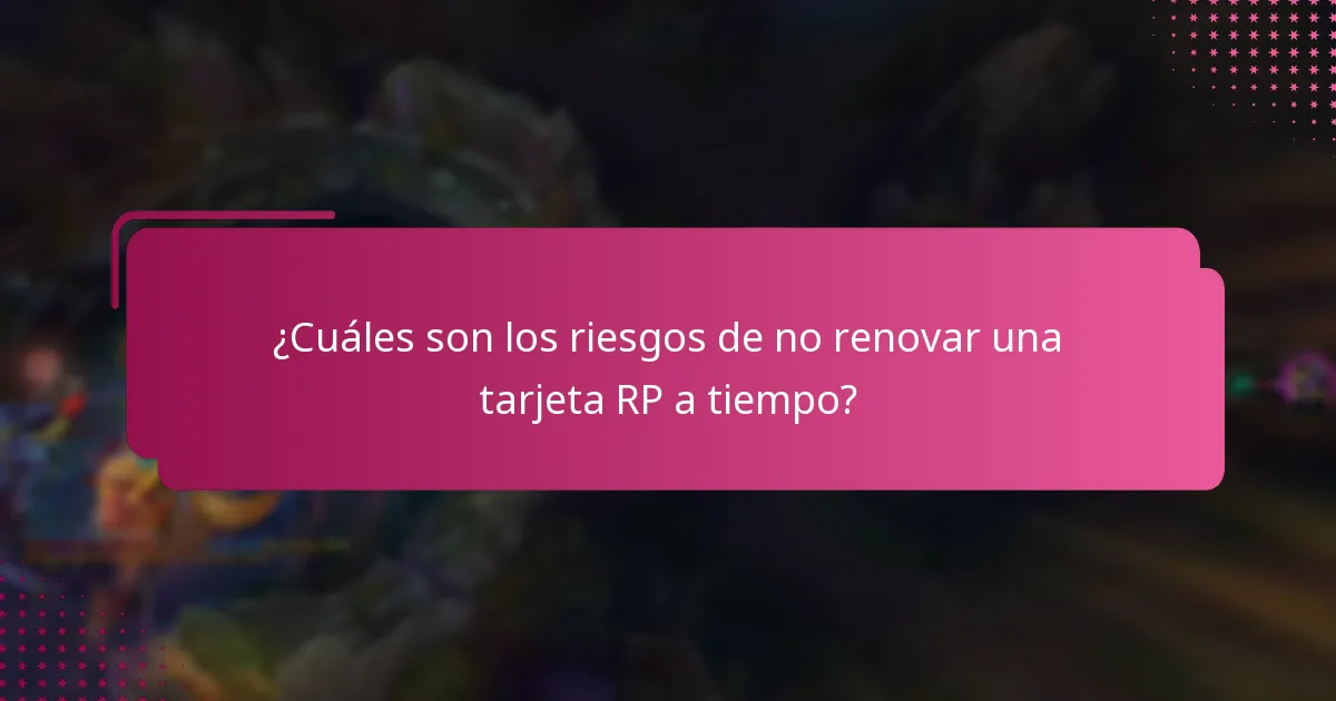 ¿Qué tipos de tarjetas RP tienen diferentes procesos de renovación?