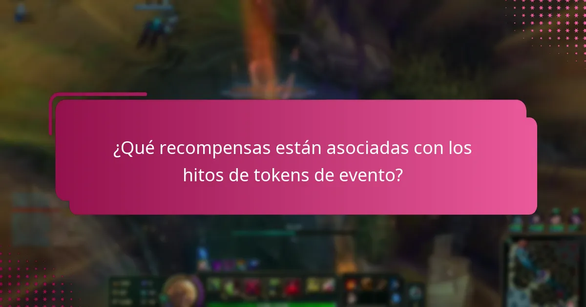 ¿Qué recompensas están asociadas con los hitos de tokens de evento?