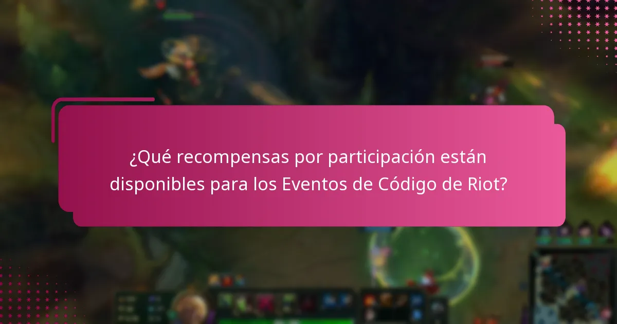 ¿Qué eventos comunitarios están vinculados a los Eventos de Código de Riot?